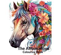 Equine Affirmations: Coloring with Confidence and Grace/54 pages/large print 8.5x11inch /daily affirmations: Colouring book for adults and children, horse patters with affirmations