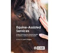 Equine-Assisted Services : Studies Illustrating the Potential Benefits for Children, Adolescents and Adults
