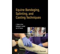 Equine Bandaging, Splinting, and Casting Techniques