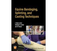Equine Bandaging, Splinting, and Casting Techniques