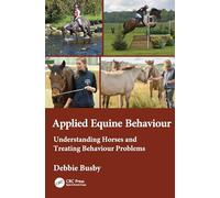 Equine Behaviour in Practice: Understanding Horses and Treating Behaviour Problems