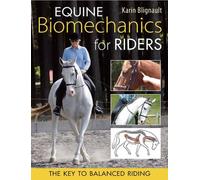 Equine Biomechanics for Riders: The Key to Balanced Riding
