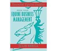 Equine Business Management: Book Four (Essential Equine Studies)