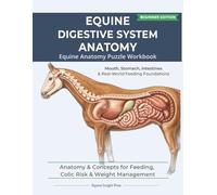 Equine Digestive System Anatomy | Puzzle Book | 122 pages | 8.5 x 11: Structure, Function, and Foundations for Feeding, Gut Health & Comfort (Equine Anatomy Puzzle Workbooks - Beginner Edition)