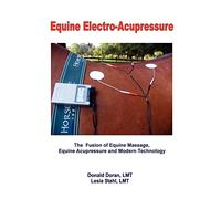 Equine Electro-Acupressure: The Fusion of Equine Massage, Equine Acupressure and Modern Technology