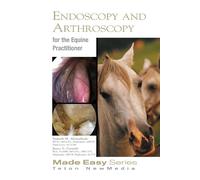 Equine Endoscopy and Arthroscopy for the Equine Practitioner (Equine Made Easy Series)