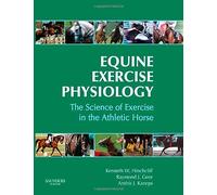 Equine Exercise Physiology: The Science of Exercise in the Athletic Horse