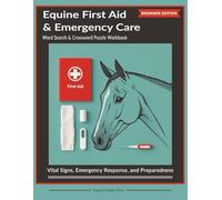Equine First Aid & Emergency Care Puzzle Book: Vital Signs, Emergency Response, and Preparedness | Word Search | Crosswords |120 pages | Large Print | 8.5 x 11