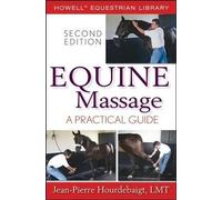 [ EQUINE MASSAGE: A PRACTICAL GUIDE - IPS ] Hourdebaigt, Jean-Pierre (AUTHOR ) Mar-01-2007 Hardcover