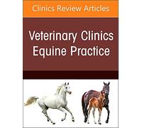 Equine Neurology, An Issue of Veterinary Clinics of North America: Equine Practice (Volume 38-2) (The Clinics: Internal Medicine, Volume 38-2)