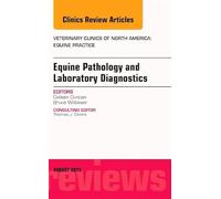 Equine Pathology and Laboratory Diagnostics, An Issue of Veterinary Clinics of North America: Equine Practice (Volume 31-2) (The Clinics: Veterinary Medicine, Volume 31-2)