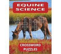 Equine Science Crossword Puzzle Book: Great Horse CTE FFA Agricultural Teacher Resource For Assignments, Classwork, and/or Subfolders, 8.5x11 inches, 56 puzzles, 112 pages with solutions
