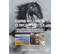Equine Welfare in Clinical Practice: How and Why to Incorporate Equine Behavior and Welfare Assessments into Clinical Practice