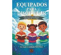 Equipados para Discipular: Un plan de estudios bíblico para niños de 7 a 9 años (ESPAÑOL - TAPA BLANDA)