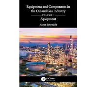 Equipment and Components in the Oil and Gas Industry Volume 1: Equipment