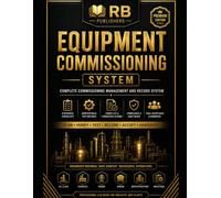 Equipment Commissioning System: Professional Record Book for Equipment Registration, Commissioning Checklists, Verification & Testing Records, Punch ... Documentation Control & Operational Handover