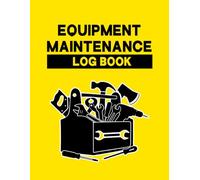 Equipment Maintenance Log Book: Cute Gift for Any Handyman, Repair Technician or Maintenance Worker to Record and Track of Equipment Maintenance