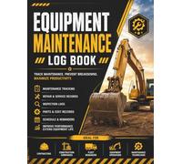 Equipment Maintenance Log Book: Equipment Service Records, Repair Tracking, Inspection Reports, Maintenance History & Preventive Maintenance Journal: ... Companies, Fleet Managers (BuildTrack)