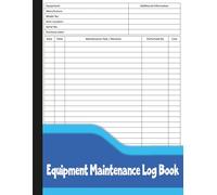 Equipment Maintenance Log Book: Service Record Journal to Track Repairs, Inspections, Costs & Equipment Details.