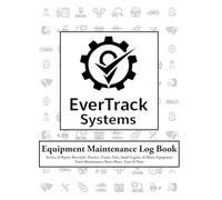 Equipment Maintenance Log Book: Service & Repair Record for Tractors, Trucks, Tools, Small Engines & Heavy Equipment | Track Maintenance, Parts, Hours, Costs & Notes
