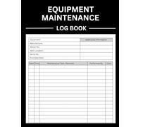 Equipment Maintenance Log Book: Track Inspections, Repairs, Preventive Maintenance Easily