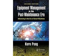Equipment Management in the Post-Maintenance Era: Advancing in the Era of Smart Machines