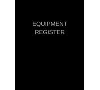 Equipment Register: Work And Office Equipment And Machine Log Book To Record Information, PAT Testing And Inspection Dates (Health & Safety Essentials)