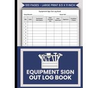 Equipment Sign Out Log Book: Tools Checkout Record Notebook | Equipment Tracking Logbook Forms | Assets Checkout Notebook