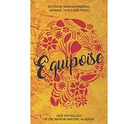 Equipoise: 2020 Anthology of the Nairobi Writing Academy (NaiWA)