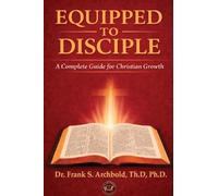 Equipped to Disciple: A Complete Guide for Christian Growth