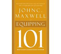 Equipping 101: What Every Leader Needs to Know (101 Series)