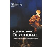 Equipping Daily Devotional: 52 weekly focused study & 365 days reflections