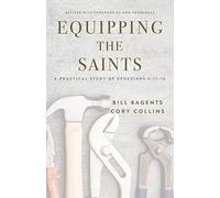 Equipping the Saints: A Practical Study of Ephesians 4:11-16