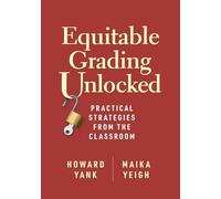 Equitable Grading Unlocked: Practical Strategies from the Classroom