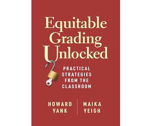 Equitable Grading Unlocked: Practical Strategies from the Classroom