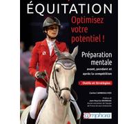 Equitation Optimisez Votre Potentiel ! Préparation mentale pour la compétition. de Camboulives Carine (21 mai 2013) Broché