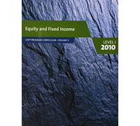 Equity and Fixed Income: CFA Program Curriculum Volume 5: Level 1 2010 Edition: Fifth