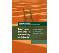 Equity and Influence in the Funding of Schools : Critical Moments in Australian Education Policy