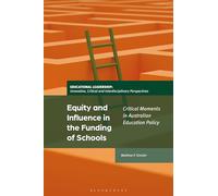 Equity and Influence in the Funding of Schools: Critical Moments in Australian Education Policy (Educational Leadership: Innovative, Critical and Interdisciplinary Perspectives)