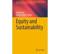 Equity and Sustainability (Approaches to Global Sustainability, Markets, and Governance)