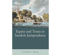 Equity and Trusts in Sanskrit Jurisprudence – British Academy Monographs – Oxford University Press