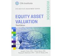 Equity Asset Valuation Wkbk 3e (Cfa) (CFA Institute Investment Series)