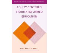 Equity-Centered Trauma-Informed Education