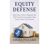 Equity Defense: How Smart Sellers Negotiate the 100 Critical Conversations That Protect Their Net Proceeds