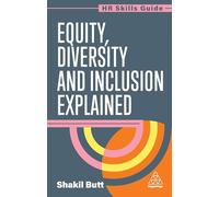 Equity, Diversity and Inclusion Explained: 1 (HR Skills Guide series)