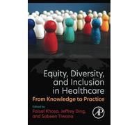 Equity, Diversity, and Inclusion in Healthcare: From Knowledge to Practice