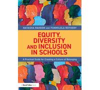 Equity, Diversity and Inclusion in Schools: A Practical Guide for Creating a Culture of Belonging