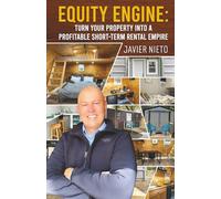 Equity Engine: Turn Your Property into a Profitable Short-Term Rental Empire
