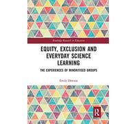 Equity, Exclusion and Everyday Science Learning: The Experiences of Minoritised Groups (Routledge Research in Education)