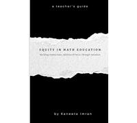 Equity in Math Education: Building Connection, Abilities & Voices Through Intention